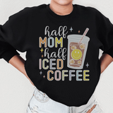 Half Mom Half Iced Coffee Sweatshirt Black / S Peachy Sunday T-Shirt