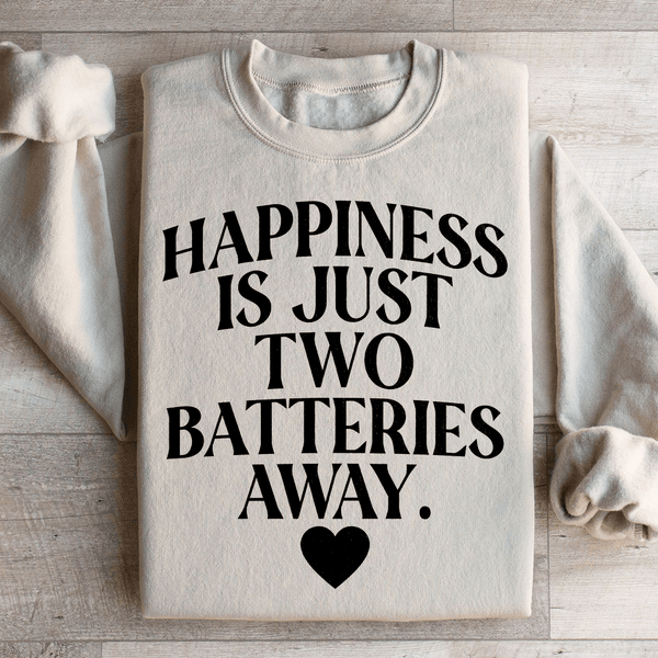 Happiness Is Just Two Batteries Away Sweatshirt Sand / S Peachy Sunday T-Shirt