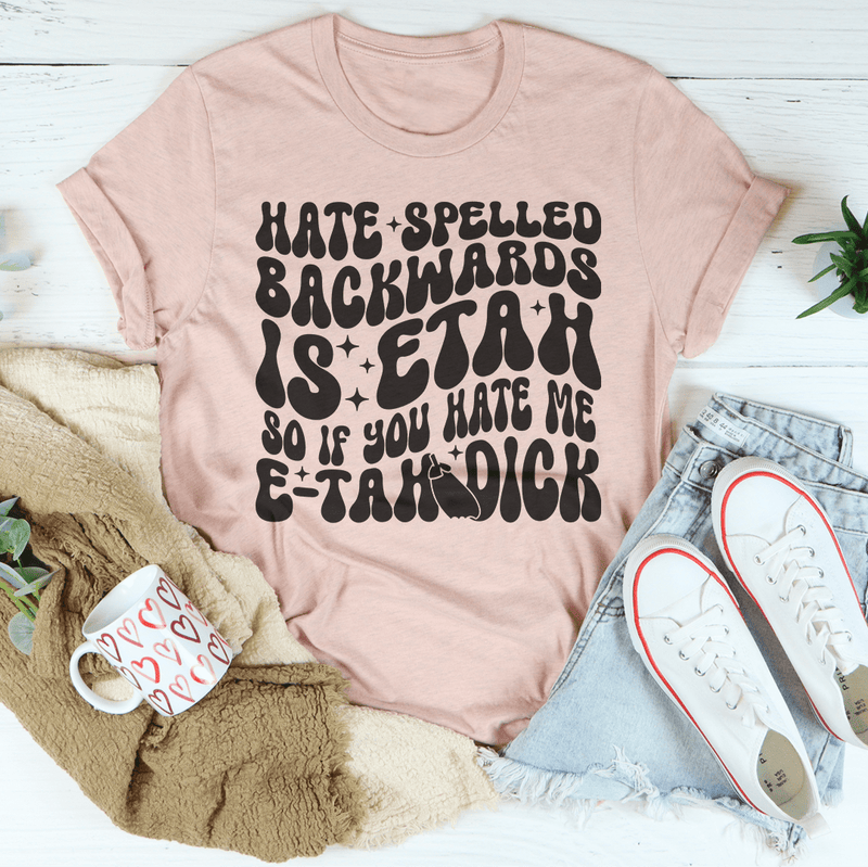 Hate Spelled Backwards Tee Heather Prism Peach / S Peachy Sunday T-Shirt