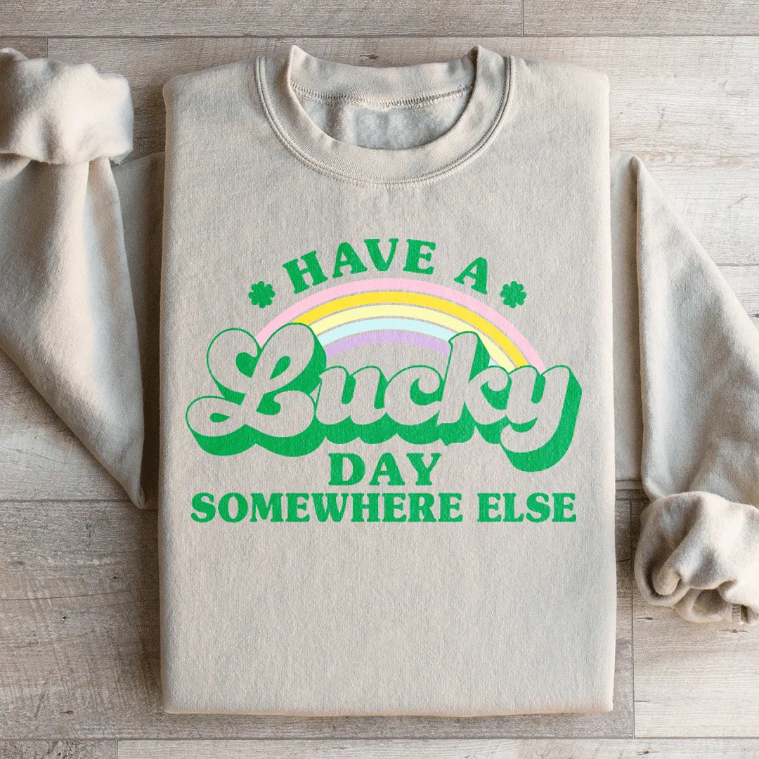 Have A Lucky Day Somewhere Else Sweatshirt Sand / S Peachy Sunday T-Shirt