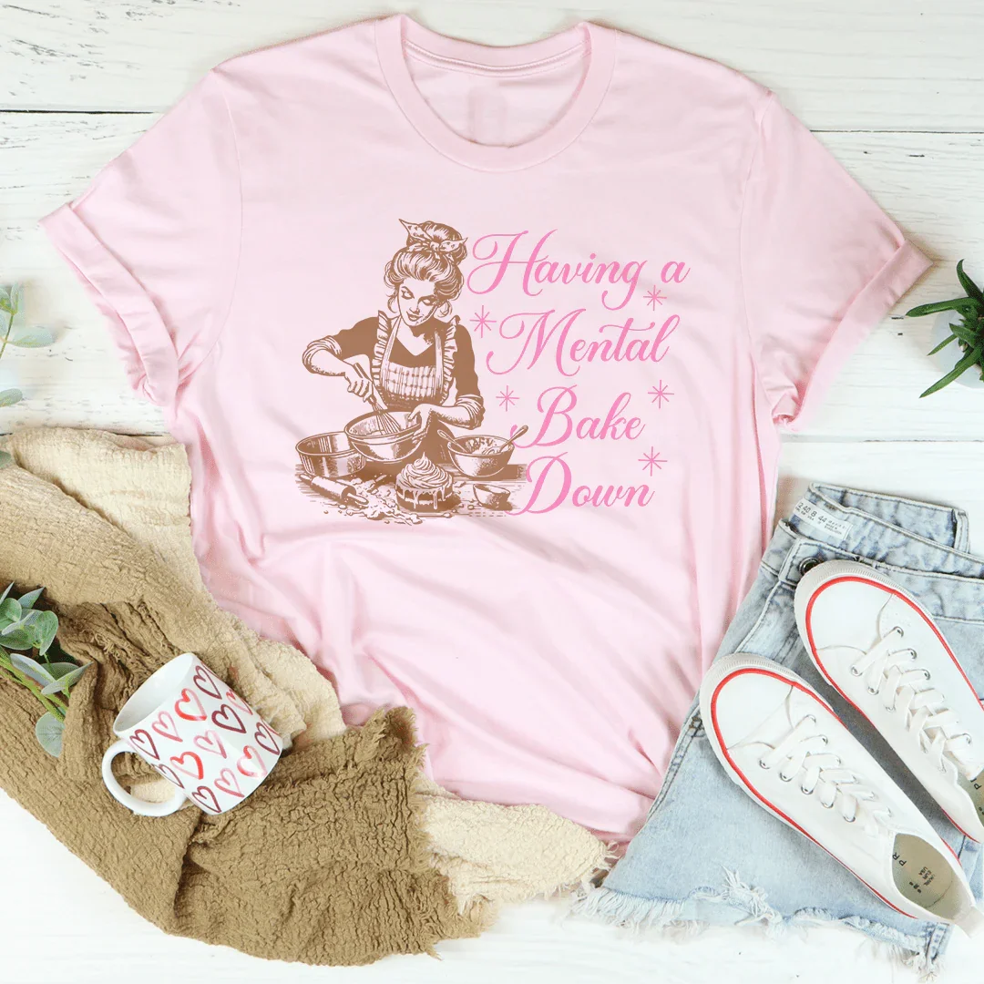 Having a Mental Bake Down Tee Peachy Sunday T-Shirt