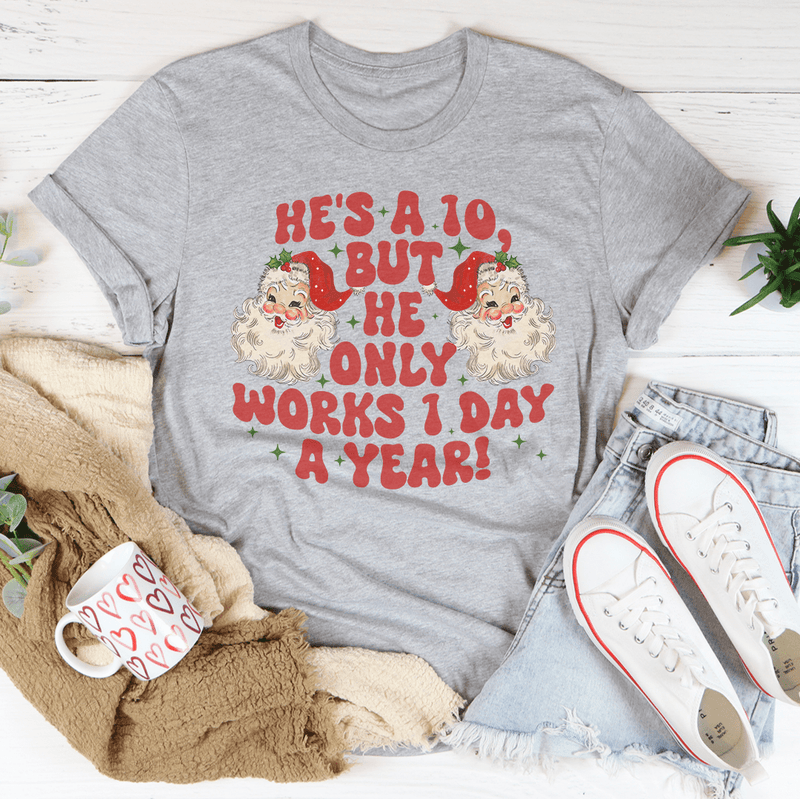He's A 10 But He Only Works 1 Day A Year Tee Athletic Heather / S Peachy Sunday T-Shirt