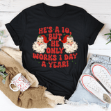 He's A 10 But He Only Works 1 Day A Year Tee Black Heather / S Peachy Sunday T-Shirt