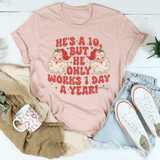 He's A 10 But He Only Works 1 Day A Year Tee Heather Prism Peach / S Peachy Sunday T-Shirt
