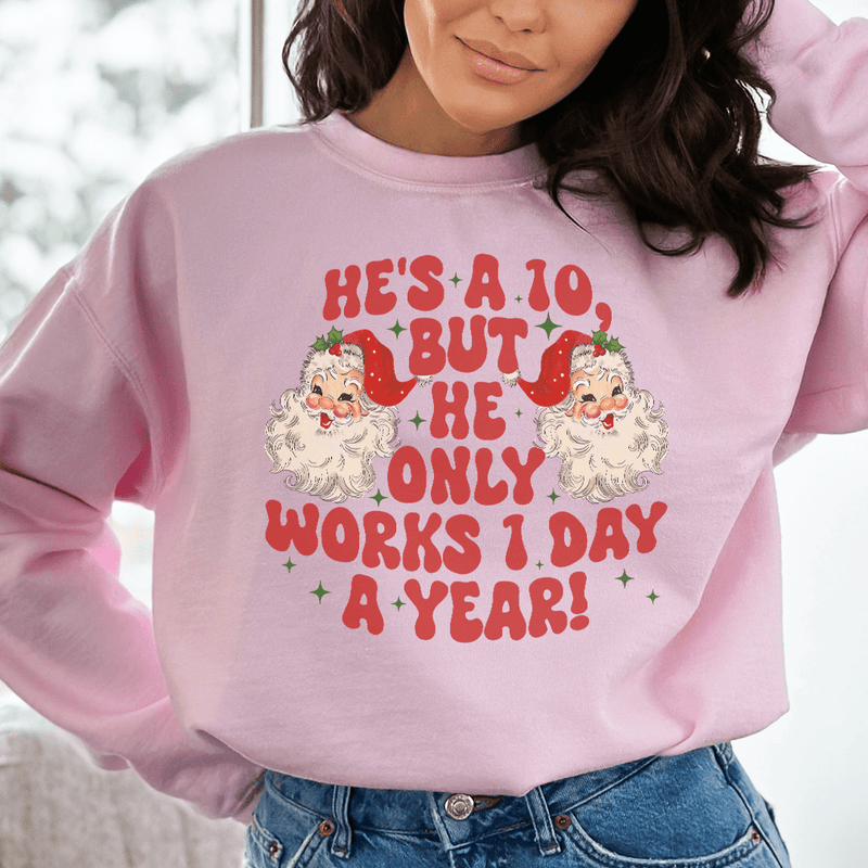 He's A 10 But He Only Works Sweatshirt Peachy Sunday T-Shirt