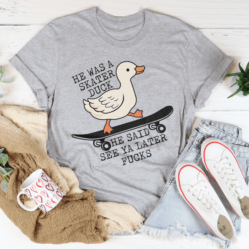 He Was A Skater Duck He Said See Ya Later Tee Peachy Sunday T-Shirt