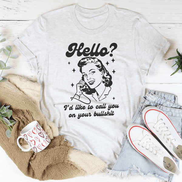 Hello I’d Like To Call You On Your B* Tee Ash / S Peachy Sunday T-Shirt