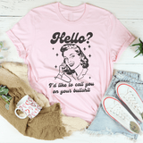 Hello I’d Like To Call You On Your B* Tee Pink / S Peachy Sunday T-Shirt