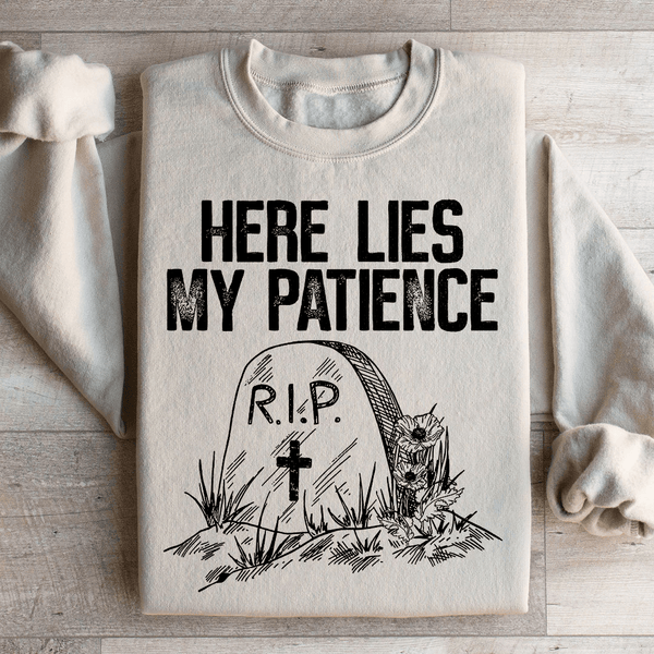 Here Lies My Patience Sweatshirt Sand / S Peachy Sunday T-Shirt
