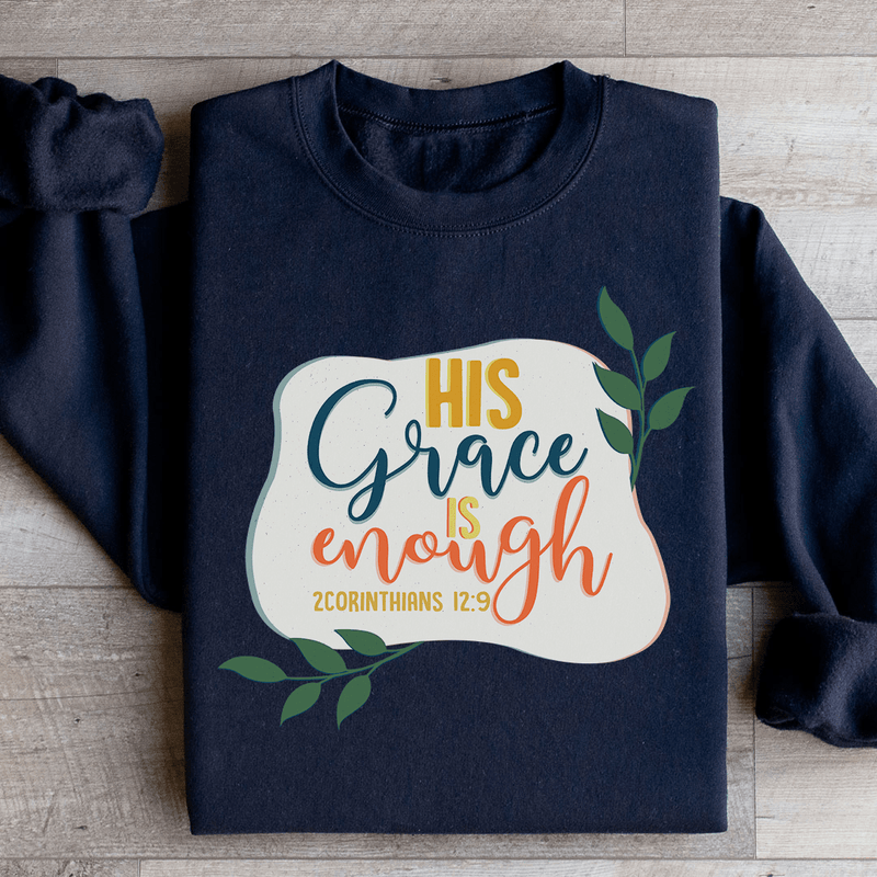 His Grace Is Enough Sweatshirt Black / S Peachy Sunday T-Shirt