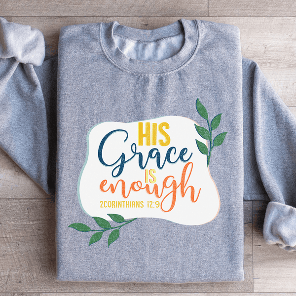 His Grace Is Enough Sweatshirt Sport Grey / S Peachy Sunday T-Shirt