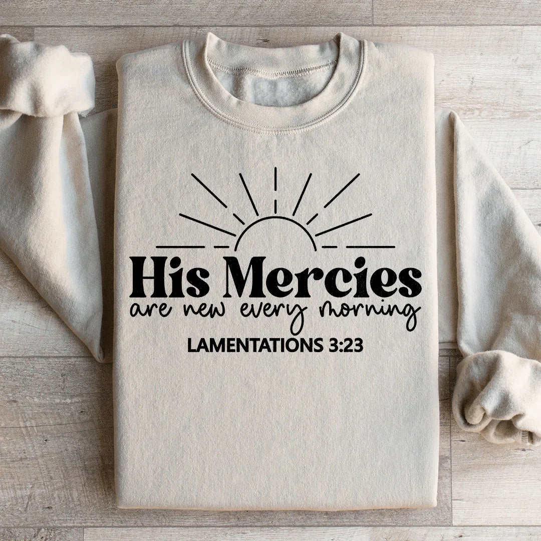 His Mercies Are New Every Morning Sweatshirt Peachy Sunday T-Shirt