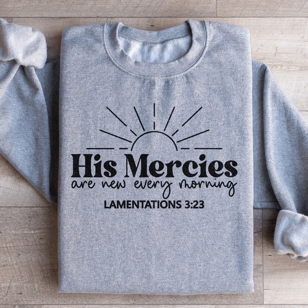 His Mercies Are New Every Morning Sweatshirt Peachy Sunday T-Shirt
