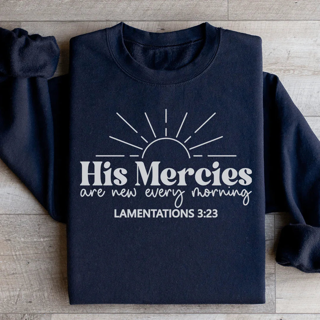 His Mercies Are New Every Morning Sweatshirt Peachy Sunday T-Shirt