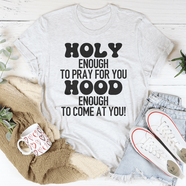 Holy Enough To Pray For You Tee Ash / S Peachy Sunday T-Shirt