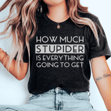 How Much Stupider Is Everything Going To Get Tee Black Heather / S Peachy Sunday T-Shirt
