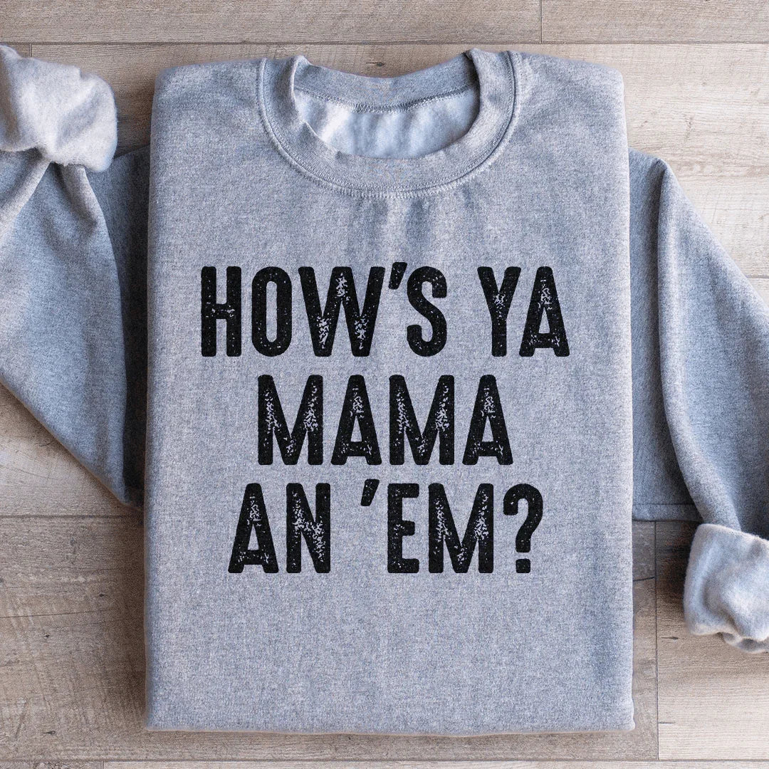 How's Ya Mama An Em Sweatshirt Sport Grey / S Peachy Sunday T-Shirt