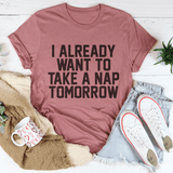 I Already Want To Take A Nap Tomorrow Tee Mauve / S Peachy Sunday T-Shirt