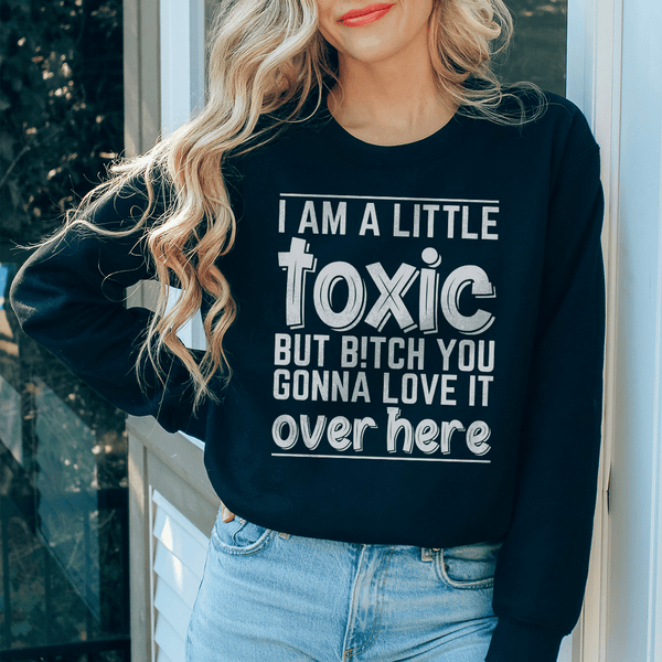 I Am A Little Toxic Sweatshirt Black / S Peachy Sunday T-Shirt