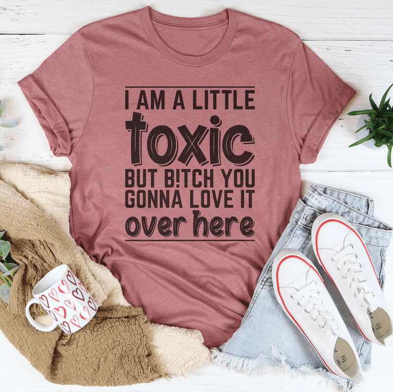 I Am A Little Toxic Tee Mauve / S Peachy Sunday T-Shirt