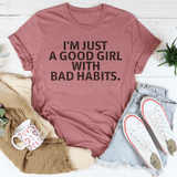 I Am Just A Good Girl With Bad Habits Tee Mauve / S Peachy Sunday T-Shirt