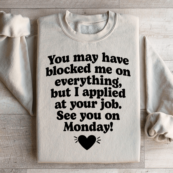 I Applied At Your Jop See You On Monday Sweatshirt Sand / S Peachy Sunday T-Shirt