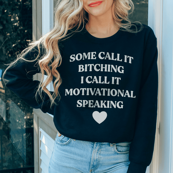 I Call It Motivational Speaking Sweatshirt Black / S Peachy Sunday T-Shirt