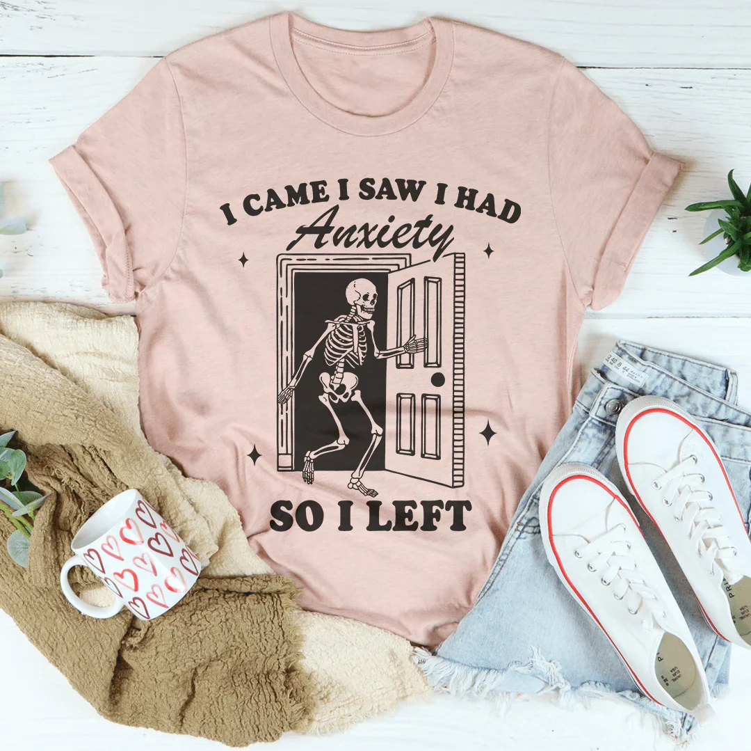 I Came I Saw I Had Anxiety So I Left Tee Heather Prism Peach / S Peachy Sunday T-Shirt