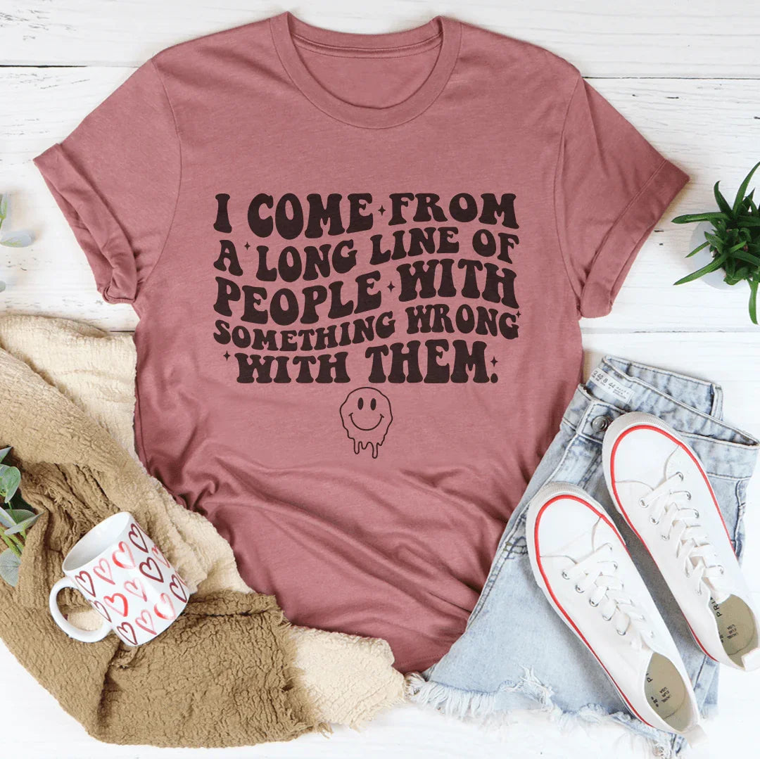 I Come From A Long Line Of People Tee Mauve / S Peachy Sunday T-Shirt