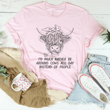 I'd Much Rather Be Around Cows All Day Instead Of People Tee Pink / S Peachy Sunday T-Shirt