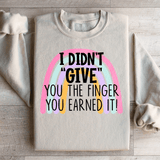 I Didn't Give You The Finger Sweatshirt Sand / S Peachy Sunday T-Shirt