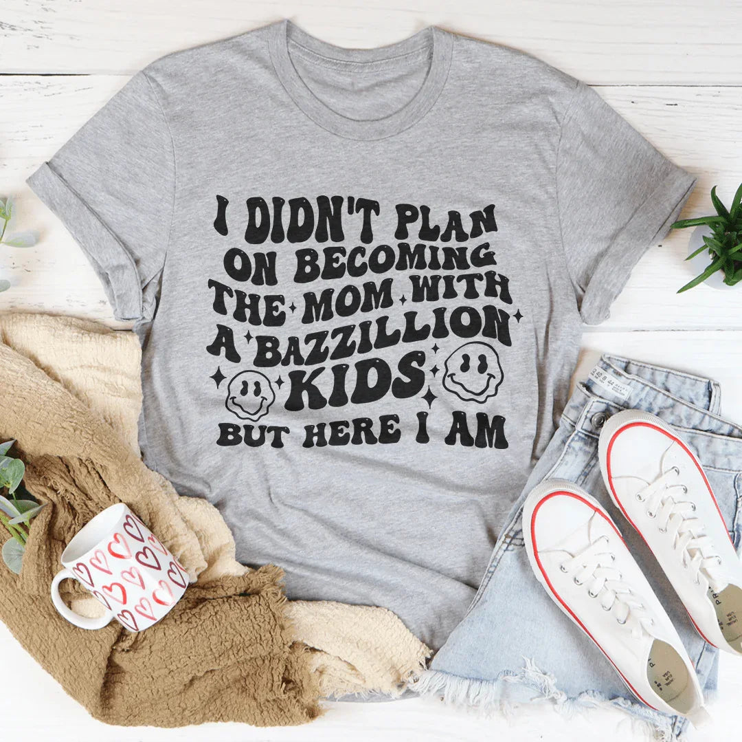 I Didn't Plan On Becoming The Mom With A Bazzillion kids Tee Athletic Heather / S Peachy Sunday T-Shirt