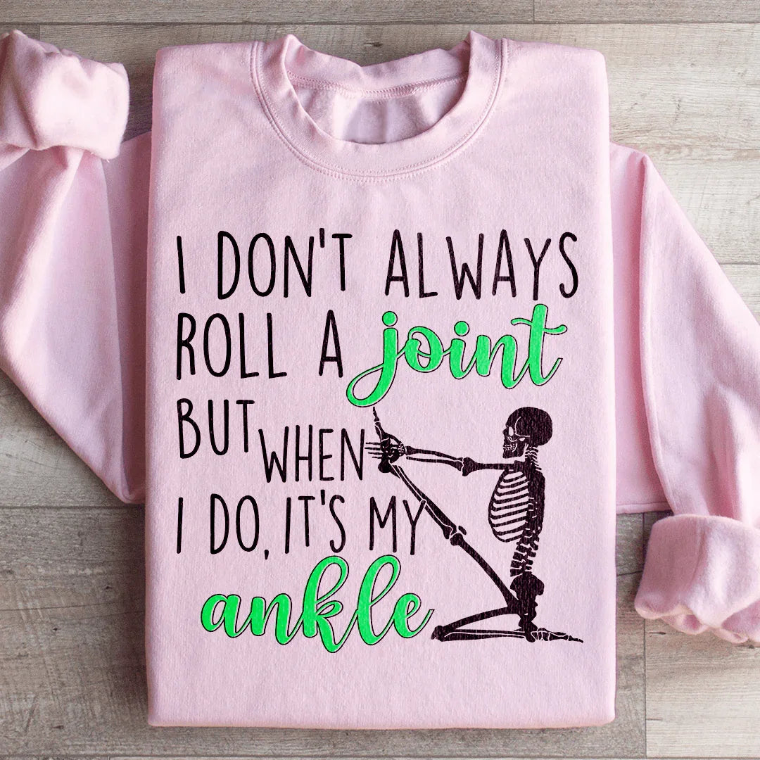 I Don't Always Roll A Joint Skull Sweatshirt Light Pink / S Peachy Sunday T-Shirt