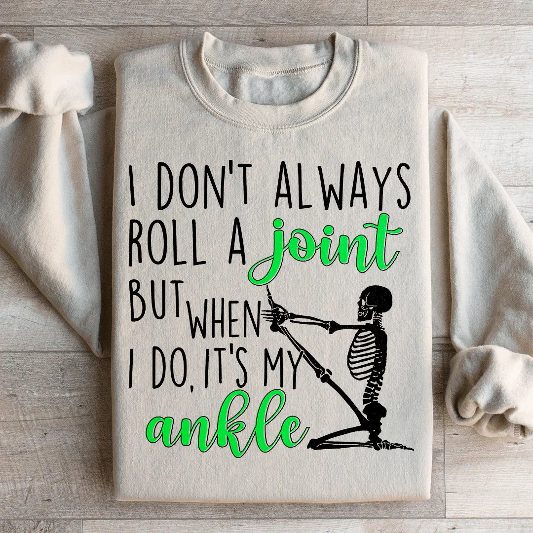 I Don't Always Roll A Joint Skull Sweatshirt Sand / S Peachy Sunday T-Shirt