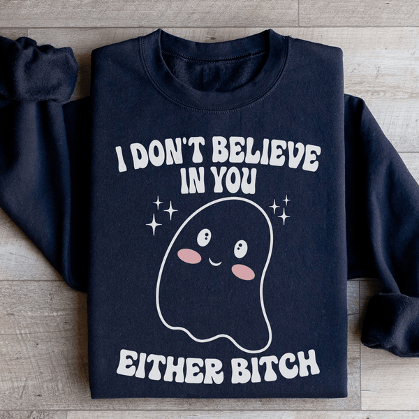 I Don't Believe In You Either Halloween Sweatshirt Black / S Peachy Sunday T-Shirt