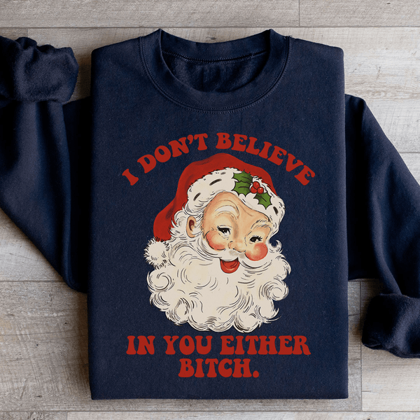 I Don't Believe In You Either Sweatshirt Black / S Peachy Sunday T-Shirt