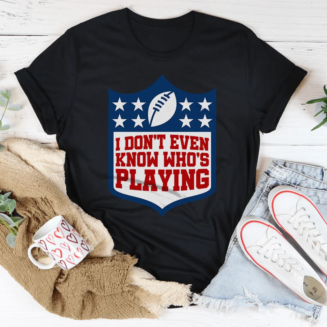 I Don't Even Know Who's Playing Tee Black Heather / S Peachy Sunday T-Shirt