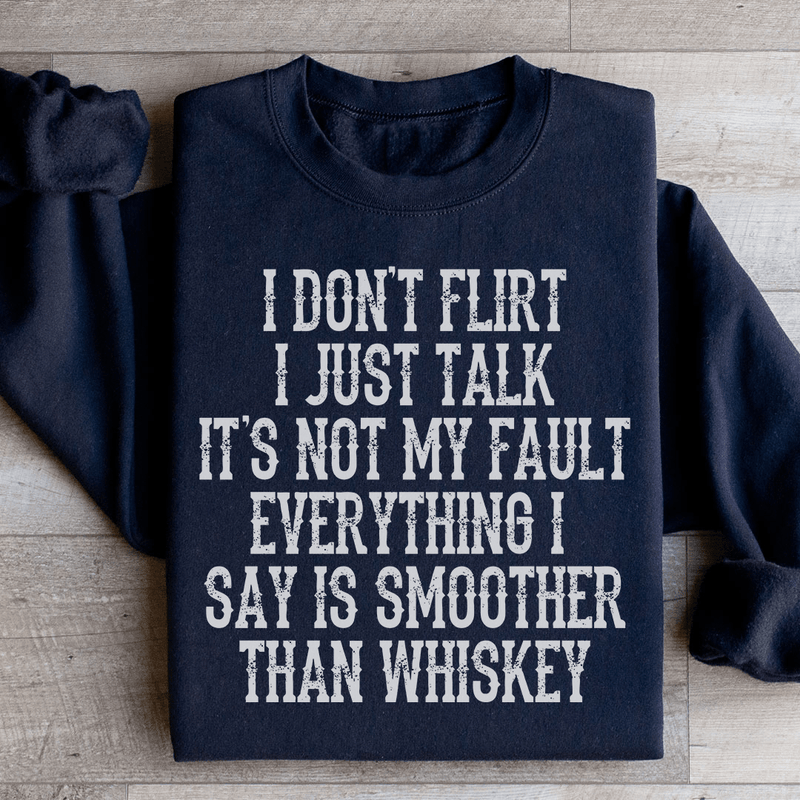 I Don't Flirt I Just Talk Sweatshirt Black / S Peachy Sunday T-Shirt
