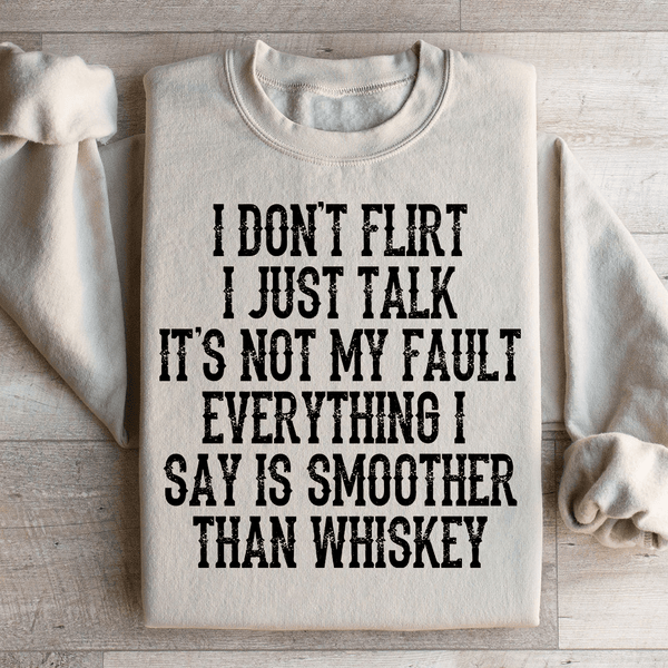 I Don't Flirt I Just Talk Sweatshirt Peachy Sunday T-Shirt