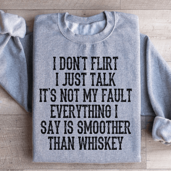 I Don't Flirt I Just Talk Sweatshirt Sport Grey / S Peachy Sunday T-Shirt