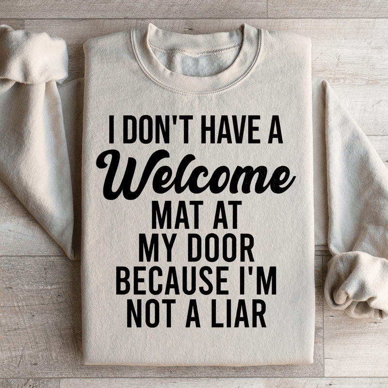I Don't Have A Welcome Mat Sweatshirt Sand / S Peachy Sunday T-Shirt