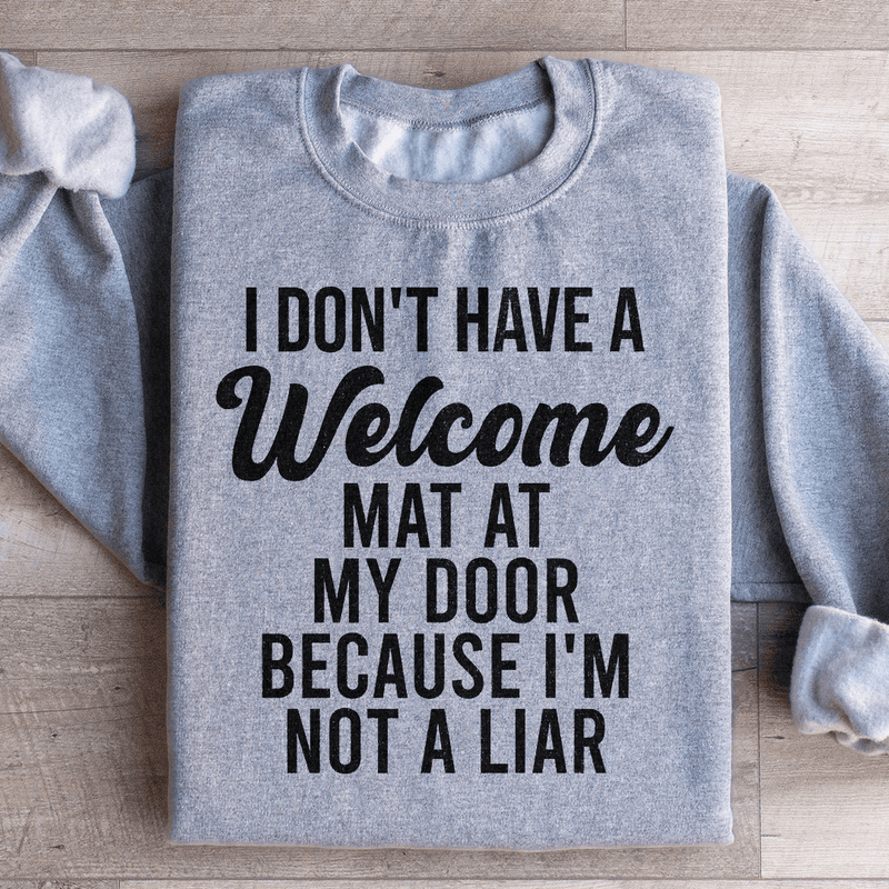 I Don't Have A Welcome Mat Sweatshirt Sport Grey / S Peachy Sunday T-Shirt
