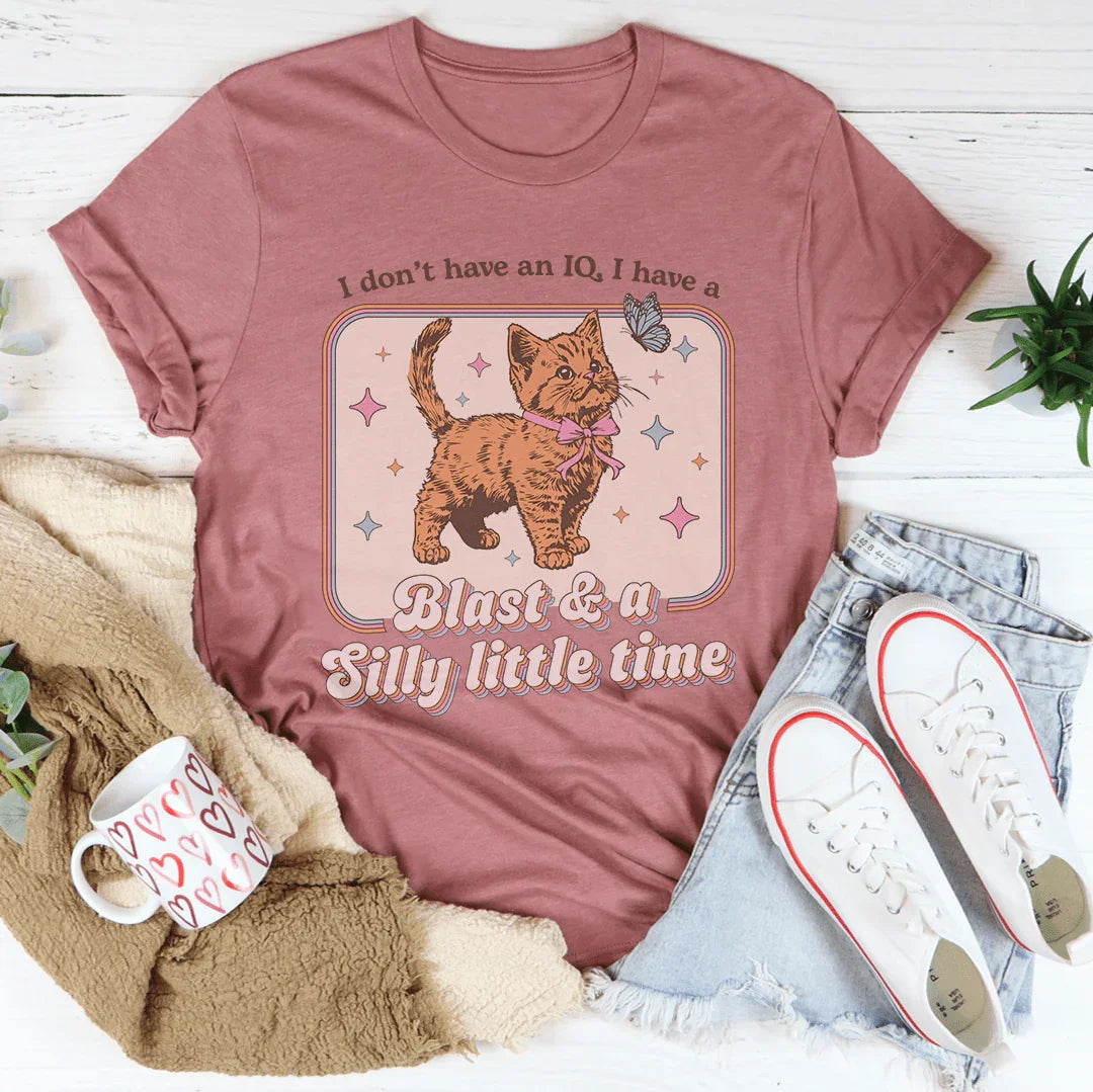 I Don't Have An IQ I Have A Blast & A Silly Little Time Tee Mauve / S Peachy Sunday T-Shirt