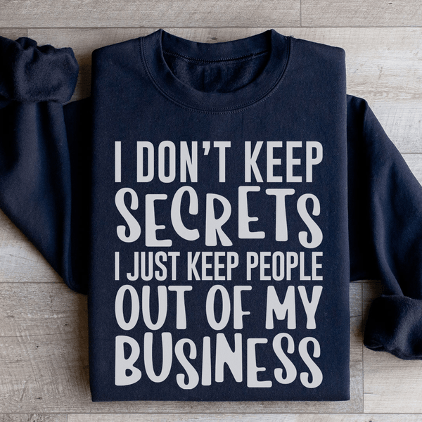 I Don't Keep Secrets Sweatshirt Black / S Peachy Sunday T-Shirt