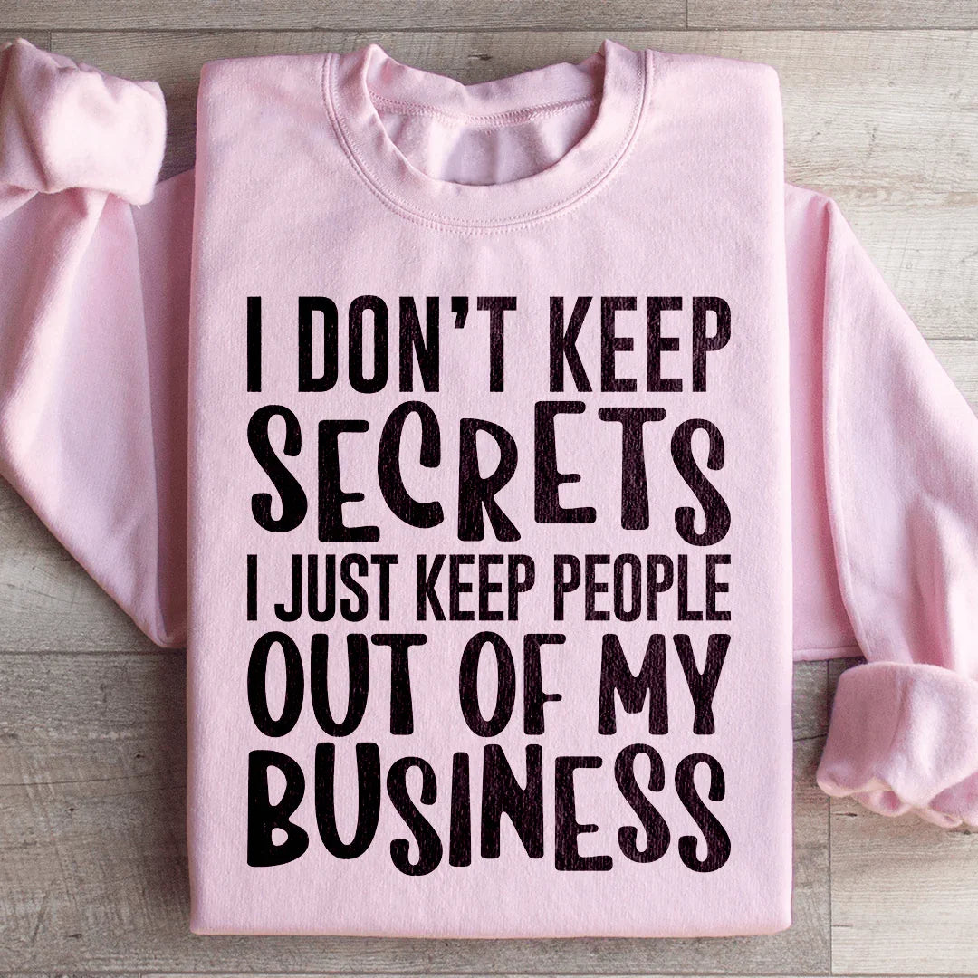 I Don't Keep Secrets Sweatshirt Light Pink / S Peachy Sunday T-Shirt