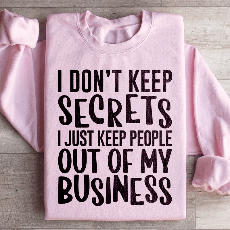I Don't Keep Secrets Sweatshirt Light Pink / S Peachy Sunday T-Shirt