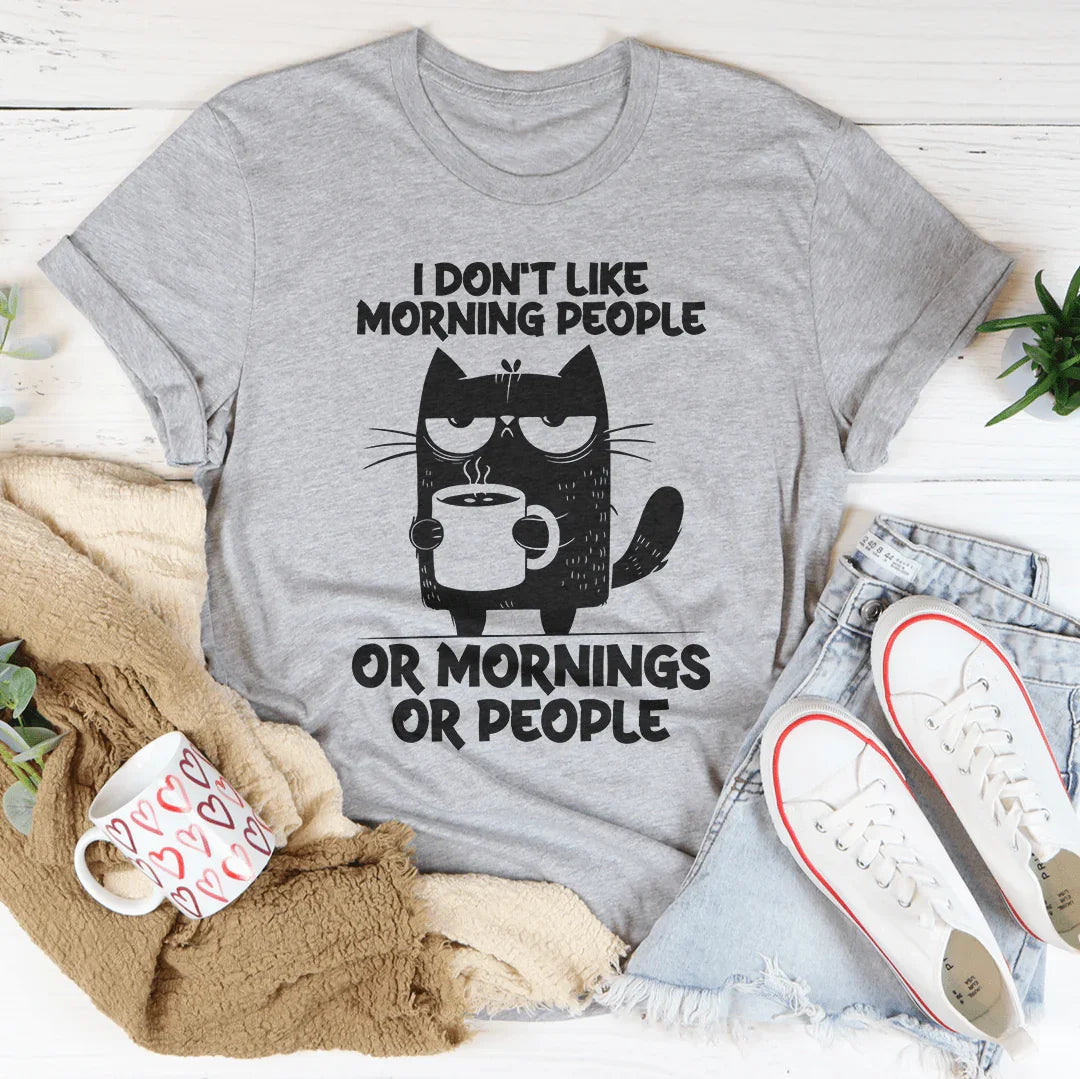 I Don't  Like Morning People Or Mornings Or People Tee Athletic Heather / S Peachy Sunday T-Shirt