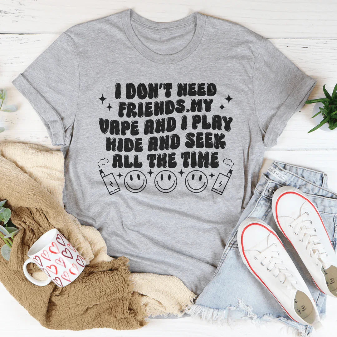 I Don't Need Friends My Vape And I Play Hide Tee Athletic Heather / S Peachy Sunday T-Shirt