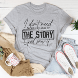 I Don’t Need To Tell My Side Of The Story God Saw It Tee Athletic Heather / S Peachy Sunday T-Shirt