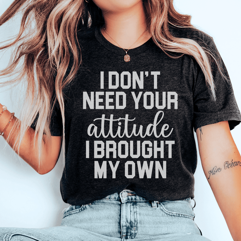 I Don't Need Your Attitude Tee Black Heather / S Peachy Sunday T-Shirt